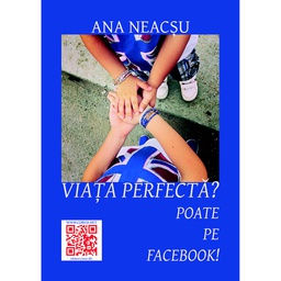 [978-606-8798-71-4] Viața perfectă? Poate pe Facebook!