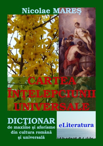 [978-606-700-014-6] Cartea înțelepciunii universale. Maxime și cugetări din literatura universală