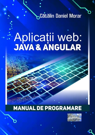 [978-606-049-648-9] Aplicații web: JAVA & ANGULAR