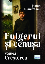 [978-606-001-545-1] Fulgerul  și cenușa. Volumul I
