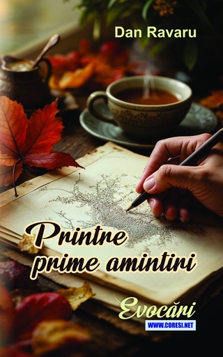 [978-630-334-126-2] Printre prime amintiri. Evocări. Autor: Dan Ravaru
