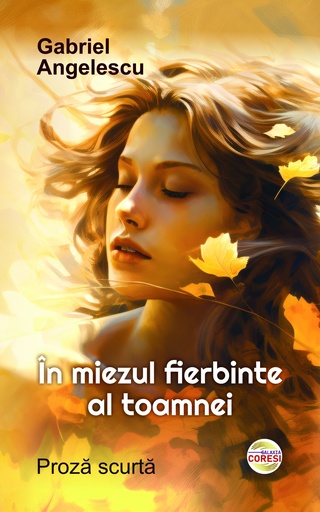 [978-630-6750-28-3] În miezul fierbinte al toamnei. Proză scurtă. Autor: Gabriel Angelescu