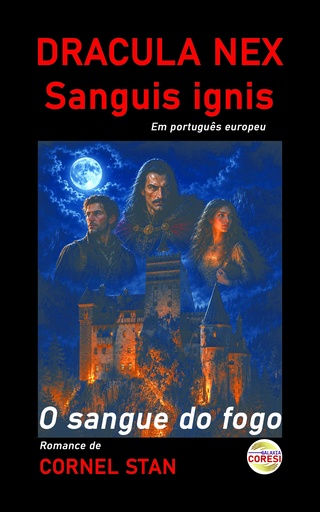 [978-630-6750-77-1] DRACULA NEX: Sanguis ignis: O sangue do fogo. Em português europeu