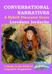 [978-606-8499-91-8] Conversational Narratives: A Hybrid Discourse Genre: A Study in the Field of Linguistic Pragmatics